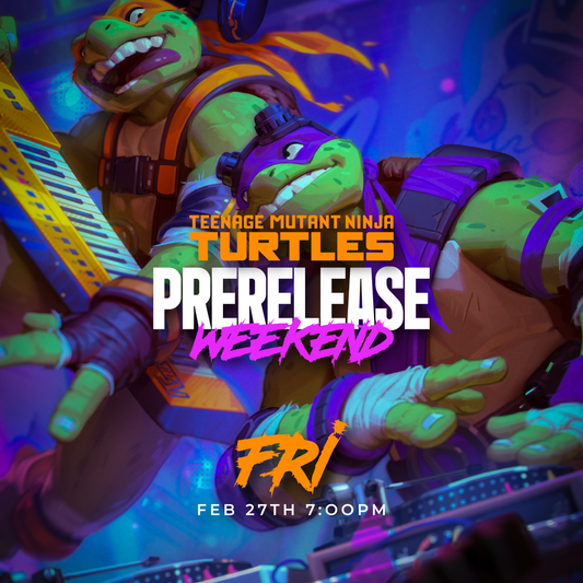 TMNT Pre Release Day 1 [02/27/2026] Entry